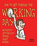 How to Get Through the Working Day