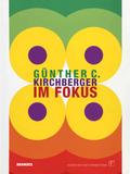 GÜNTHER C. KIRCHBERGER - IM FOKUS