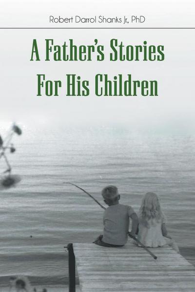 A Father’s Stories For His Children