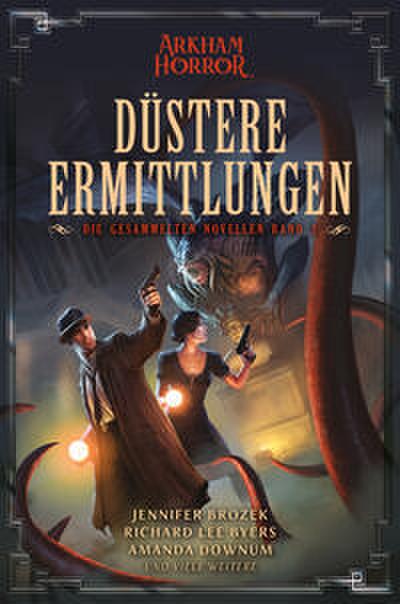 Arkham Horror: Düstere Ermittlungen - Die gesammelten Novellen 2