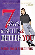7 Ways to Build a Better You