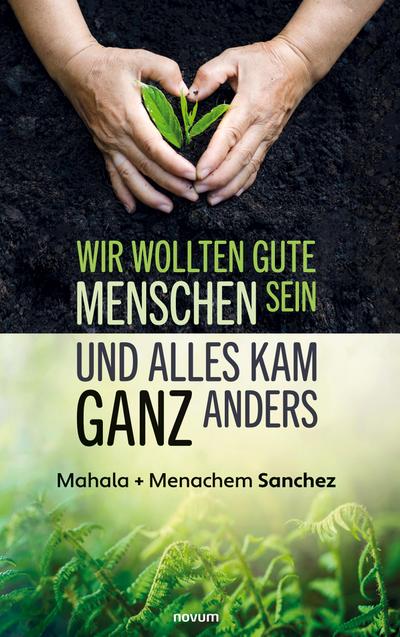 Wir wollten gute Menschen sein und alles kam ganz anders