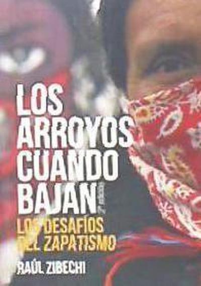 Los arroyos cuando bajan : los desafíos del zapatismo