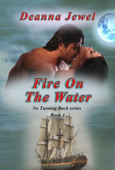 Fire on the Water - Book 1 (No Turning Back, #1)
