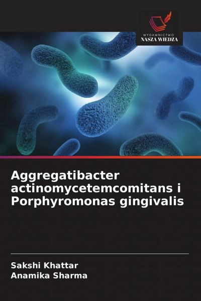Aggregatibacter actinomycetemcomitans i Porphyromonas gingivalis