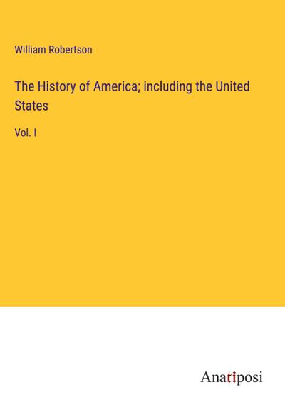 The History of America; including the United States