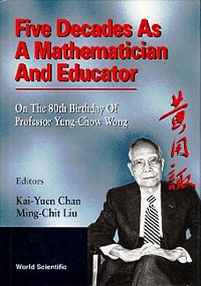 FIVE DECADES AS MATHEMATICIAN & EDUCATOR