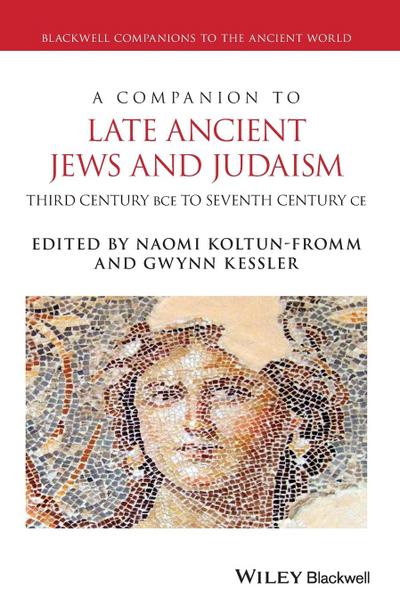 A Companion to Late Ancient Jews and Judaism