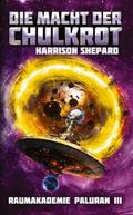 Die Macht der Chulkrot - SF-Abenteuer, Hightech-SF