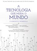 A tecnologia que muda o mundo