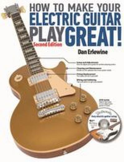 Erlewine, D: How to Make Your Electric Guitar Play Great!