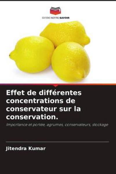 Effet de différentes concentrations de conservateur sur la conservation.
