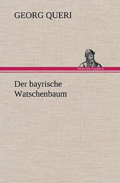 Der bayrische Watschenbaum