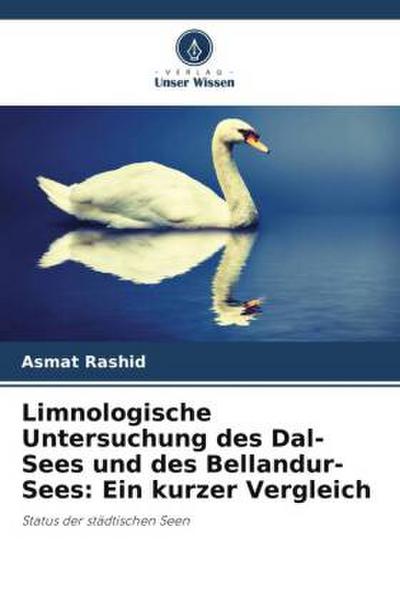Limnologische Untersuchung des Dal-Sees und des Bellandur-Sees: Ein kurzer Vergleich