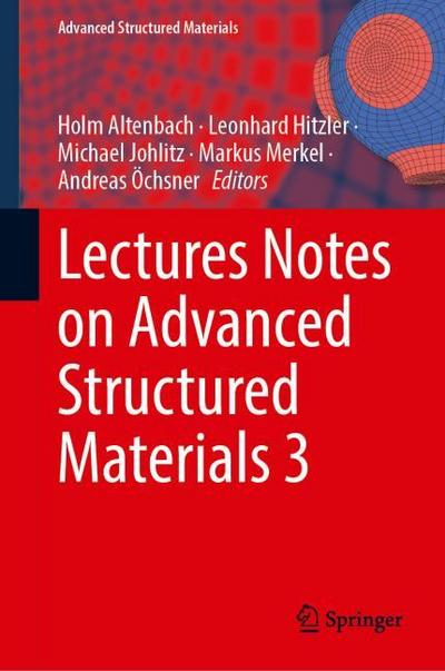 Lectures Notes on Advanced Structured Materials 3