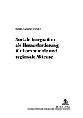 Soziale Integration als Herausforderung für kommunale und regionale Akteure