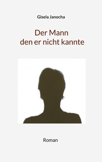 Der Mann den er nicht kannte