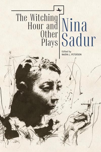 The Witching Hour and Other Plays by Nina Sadur