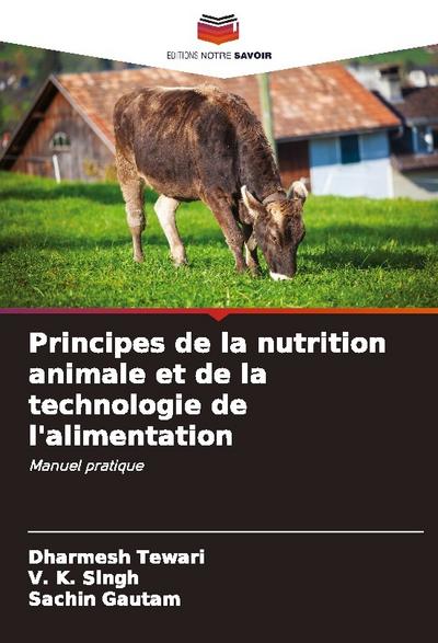 Principes de la nutrition animale et de la technologie de l’alimentation