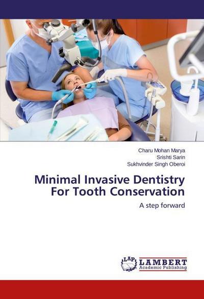 Minimal Invasive Dentistry For Tooth Conservation