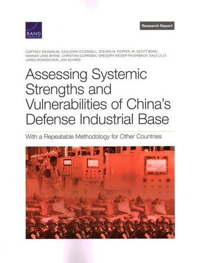 Assessing Systemic Strengths and Vulnerabilities of China’s Defense Industrial Base