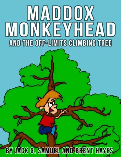 Maddox Monkeyhead and the Off-Limits Climbing Tree (Smart Family Rules Adventures)