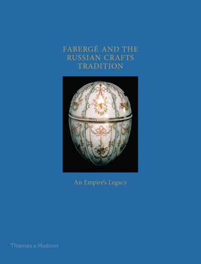 Fabergé and the Russian Crafts Tradition