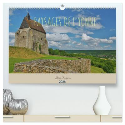 Paysages de l’Yonne  (Calendrier mural 2026 DIN A2 vertical) calendrier de bureau