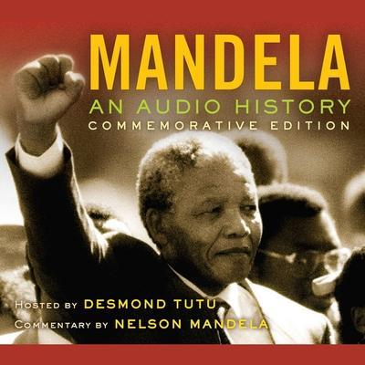 Mandela: An Audio History Lib/E: Commemorative Edition