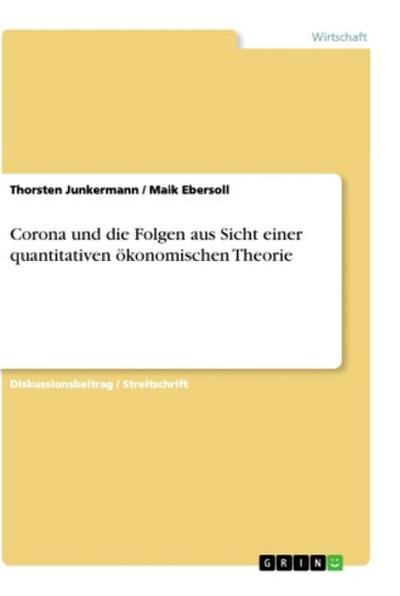 Corona und die Folgen aus Sicht einer quantitativen ökonomischen Theorie
