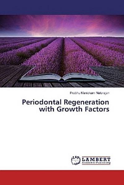 Periodontal Regeneration with Growth Factors