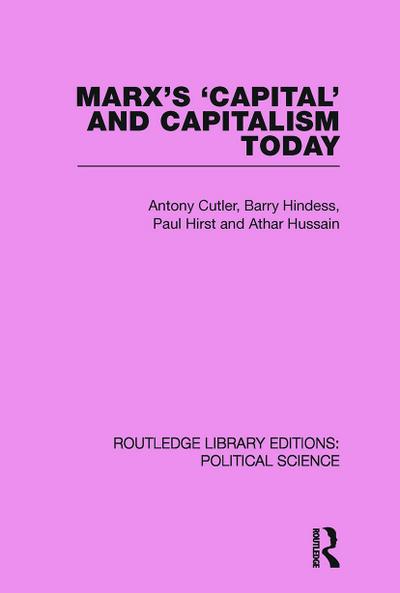 Marx’s Capital and Capitalism Today Routledge Library Editions