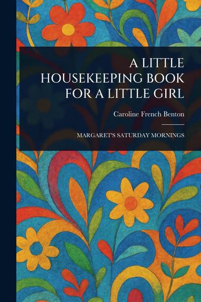 A Little Housekeeping Book for a Little Girl