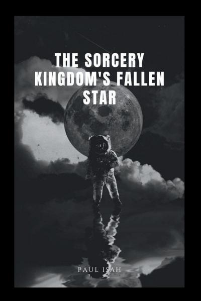 The Sorcery Kingdom’s Fallen Star