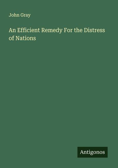 An Efficient Remedy For the Distress of Nations