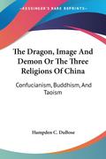 The Dragon, Image And Demon Or The Three Religions Of China