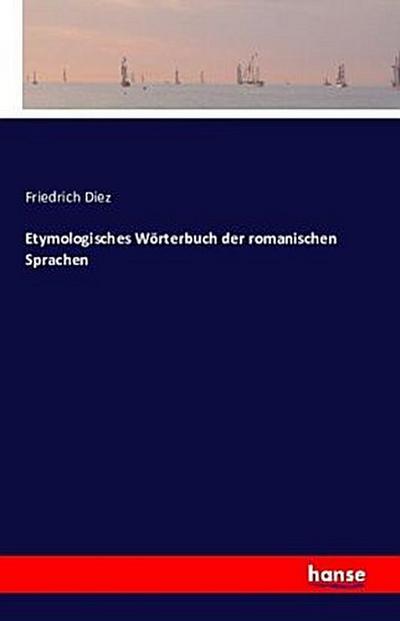 Etymologisches Wörterbuch der romanischen Sprachen