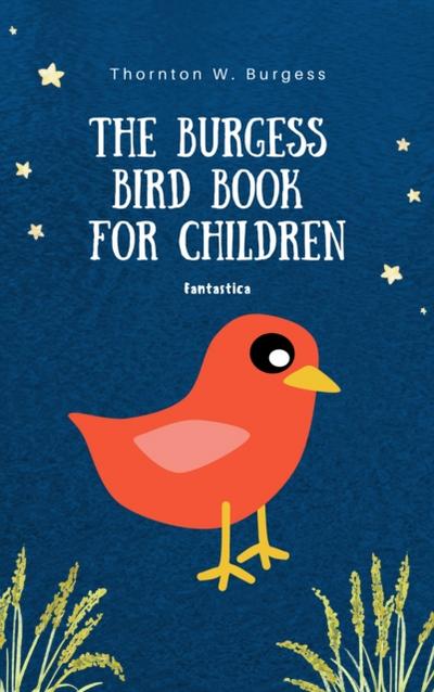 The Burgess Bird Book for Children