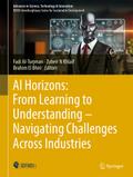 AI Horizons: From Learning to Understanding- Navigating Challenges Across Industries
