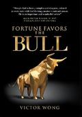 FORTUNE FAVORS THE BULL