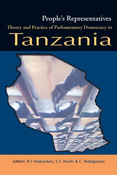 People’s Representatives. Theory and Practice of Parliamentary Democracy in Tanzania