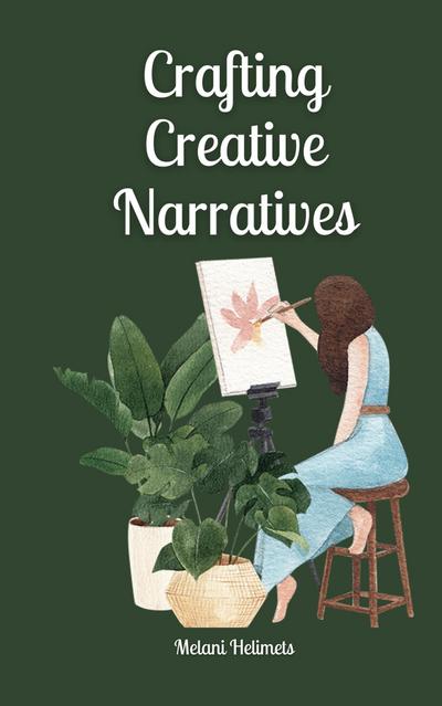 Crafting Creative Narratives