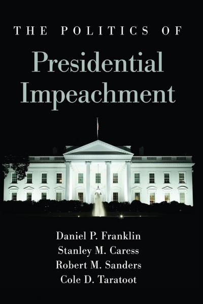 The Politics of Presidential Impeachment