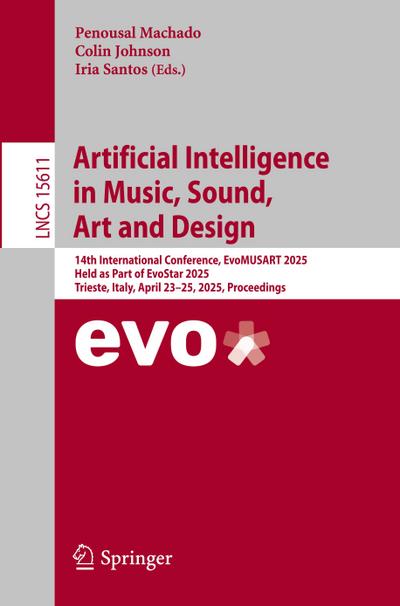 Artificial Intelligence in Music, Sound, Art and Design