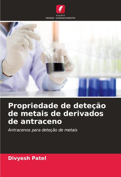 Propriedade de deteção de metais de derivados de antraceno
