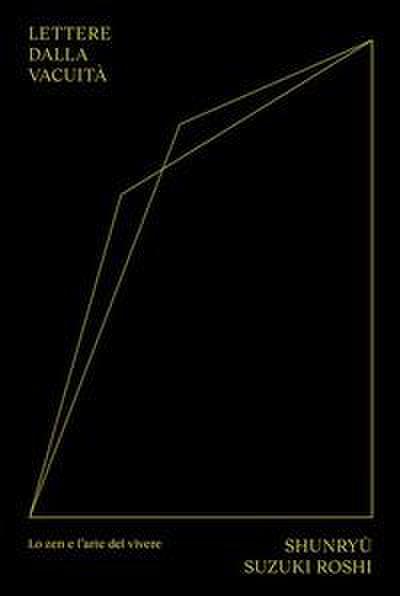 Lettere dalla vacuità. Lo zen e l’arte di vivere