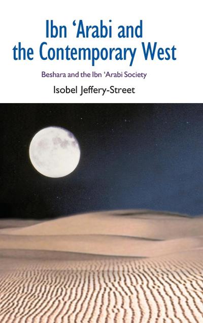 Ibn ’Arabi and the Contemporary West