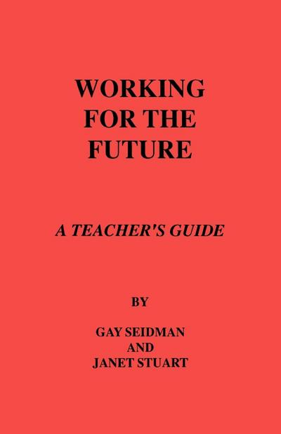 Working for the Future. A Teacher’s Guide