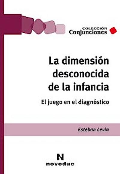 La dimensión desconocida de la infancia