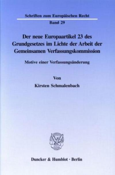 Der neue Europaartikel 23 des Grundgesetzes im Lichte der Arbeit der Gemeinsamen Verfassungskommission.